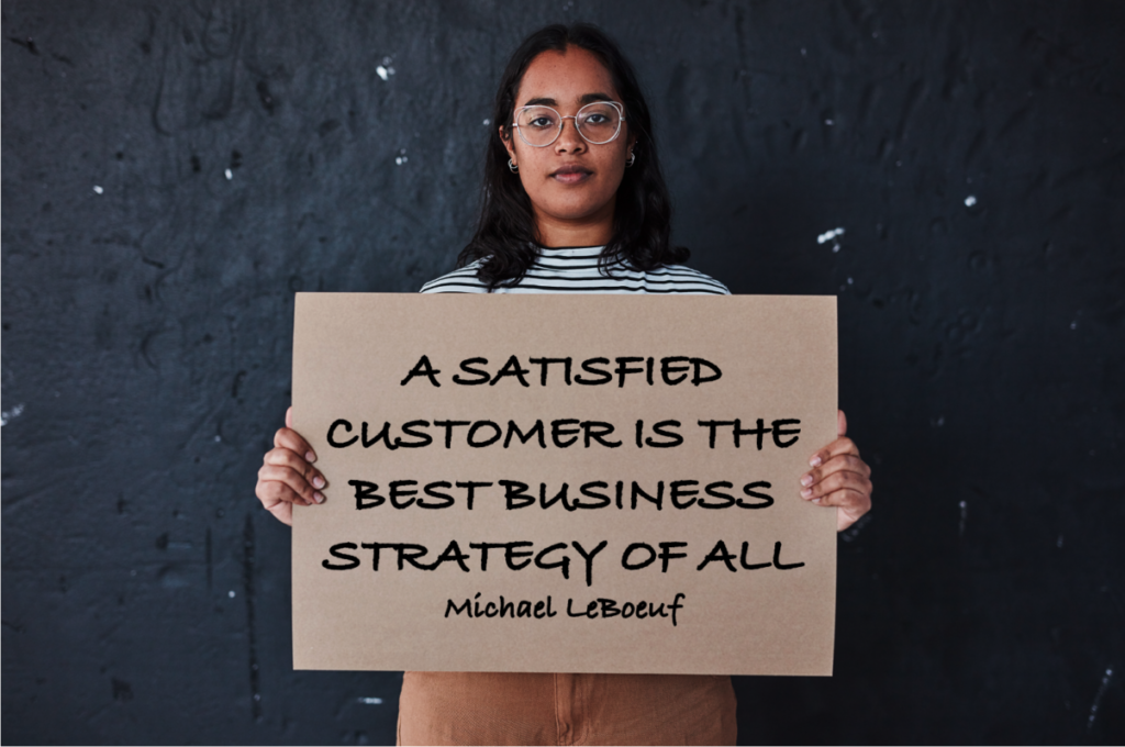 Michael LeBoeuf quote "A satisfied customer is the best business strategy of all"